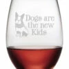 Susquehanna Glass Dogs Are The New Kids Set Of 4 21oz Stemless Wine Glasses Home Pet Supplies